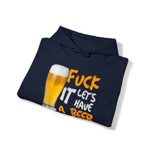 Load image into Gallery viewer, Fuck it lets have a beer Hoodie