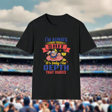 Load image into Gallery viewer, Always in the Shit