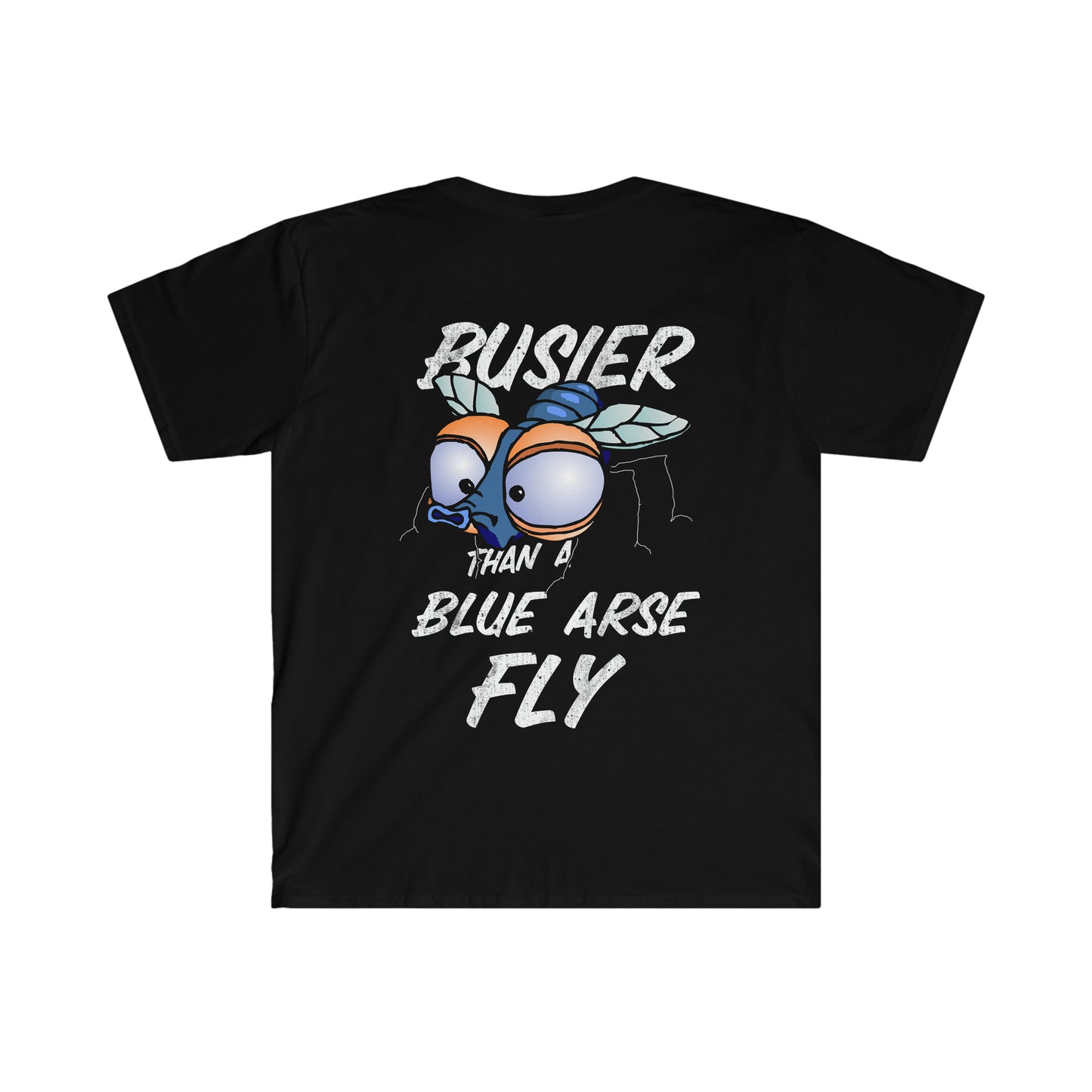 Busier than a Blue Arse Fly (print both sides)