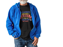 Load image into Gallery viewer, Always in the Shit up to 5XL