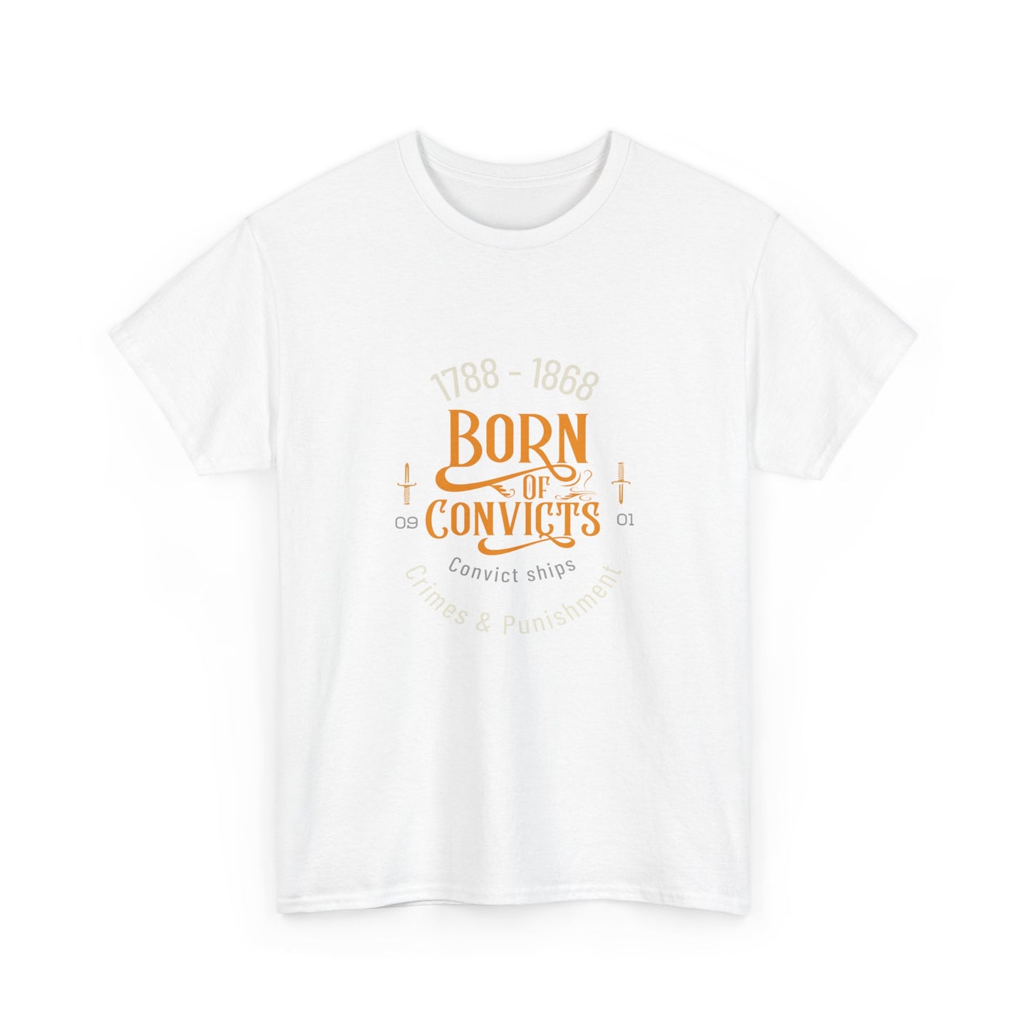 Born of Convicts 1788-1868 (sizes up to 5XL)