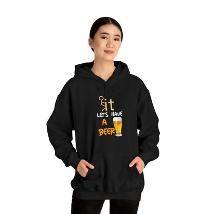 Fuckit lets have a beer Hoodie