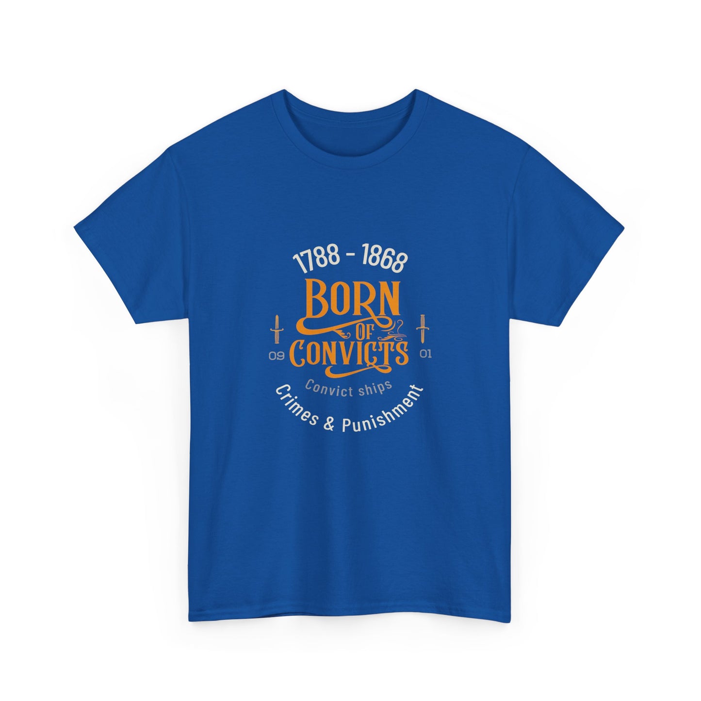 Born of Convicts 1788-1868 (sizes up to 5XL)