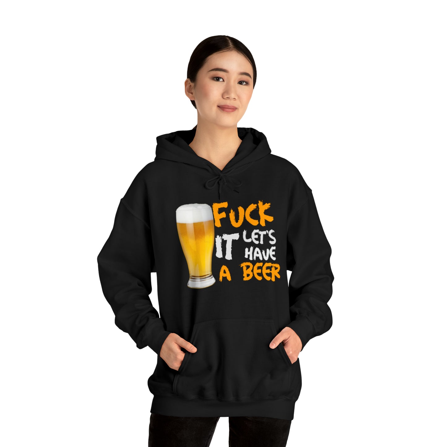 Fuck it lets have a beer Hoodie