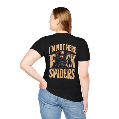 I'M not here to F*CK Spiders