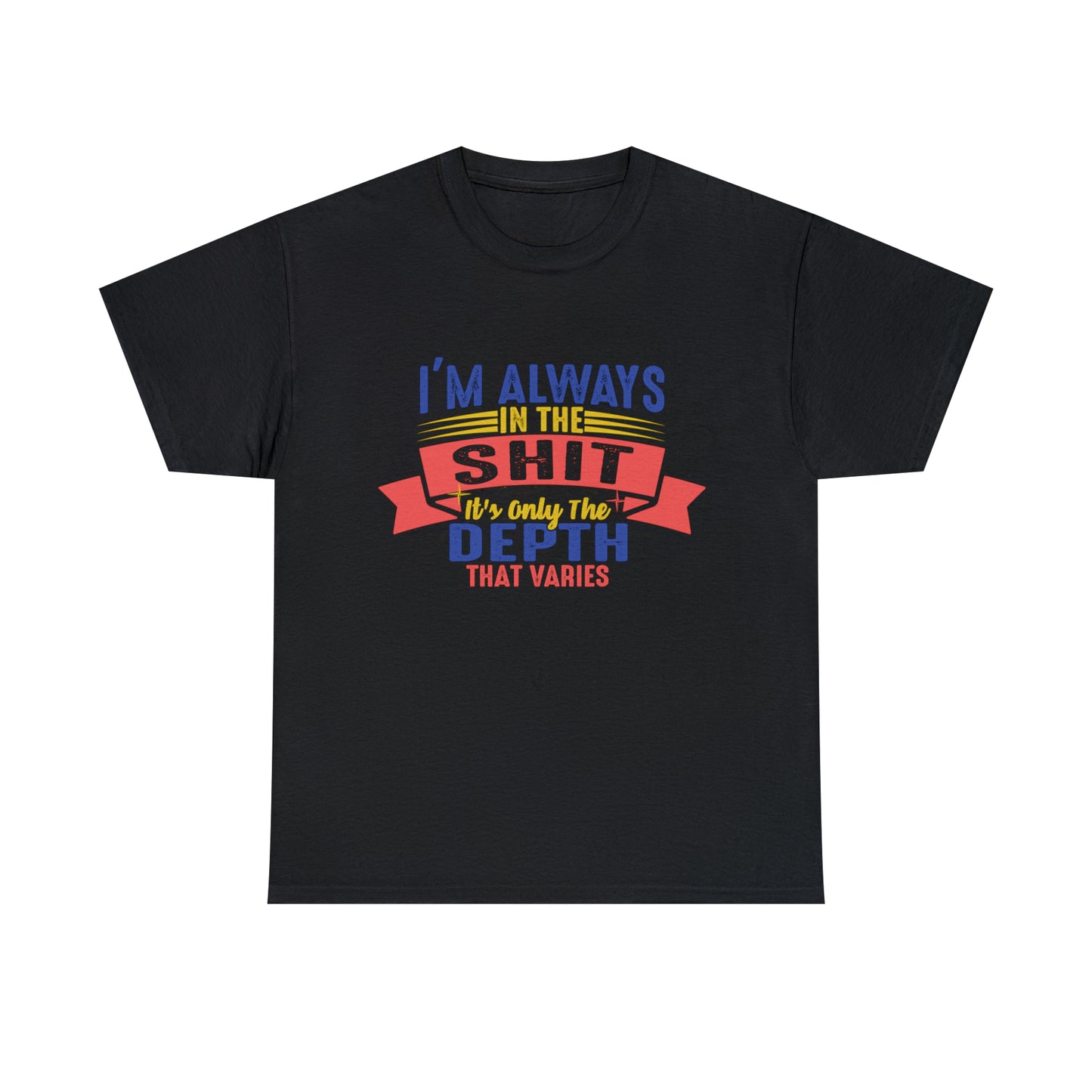 Always in the Shit up to 5XL