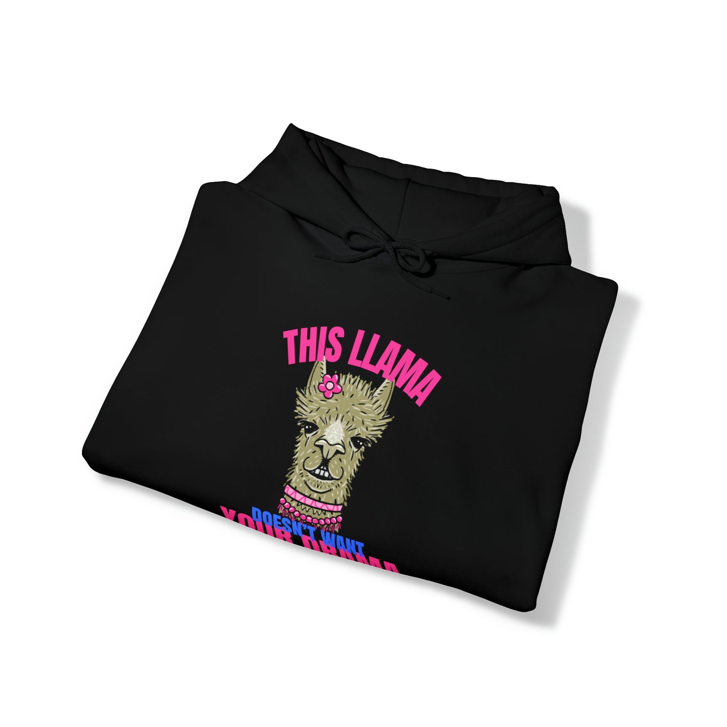 This Llama doesn't want your Drama Hoodie