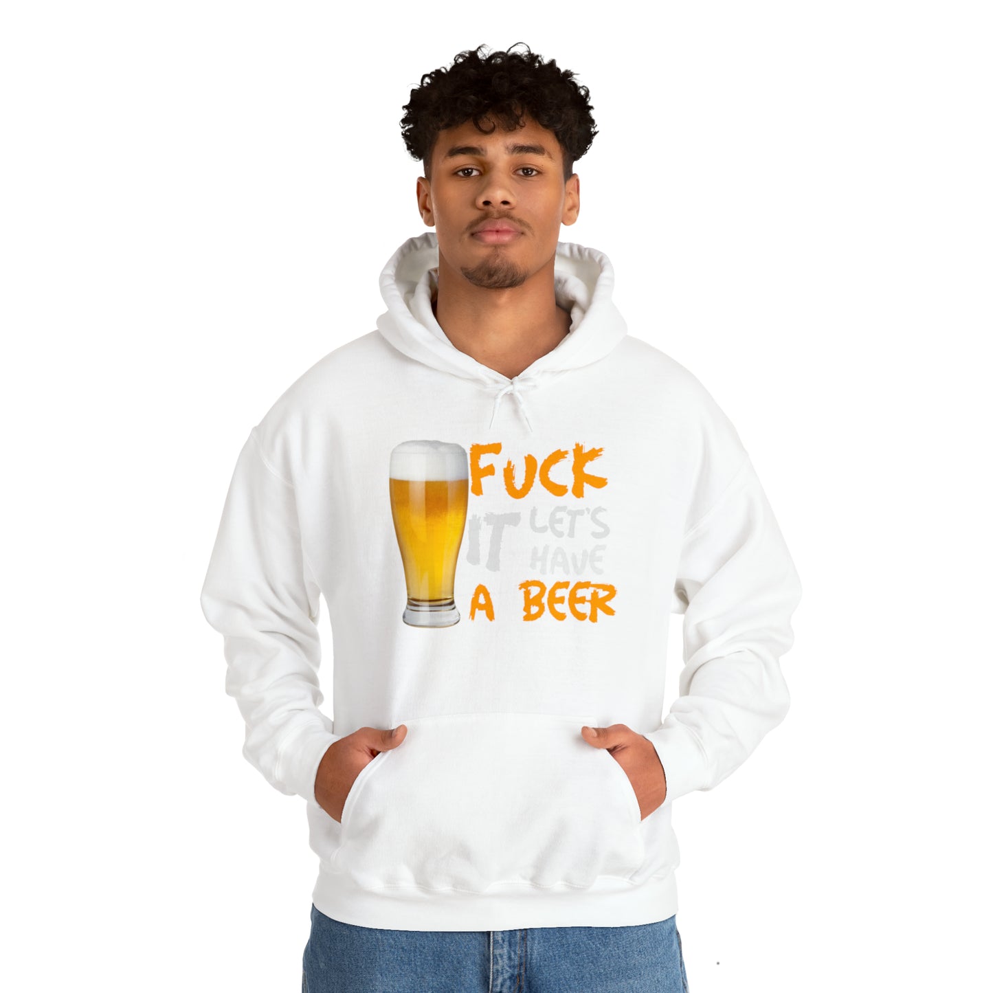 Fuck it lets have a beer Hoodie