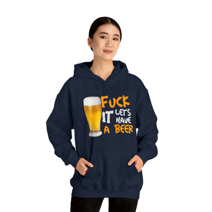 Fuck it lets have a beer Hoodie
