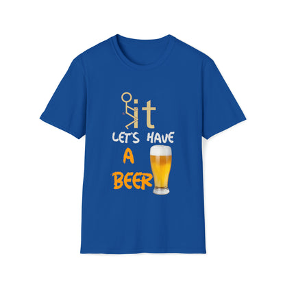 Fuckit lets have a beer