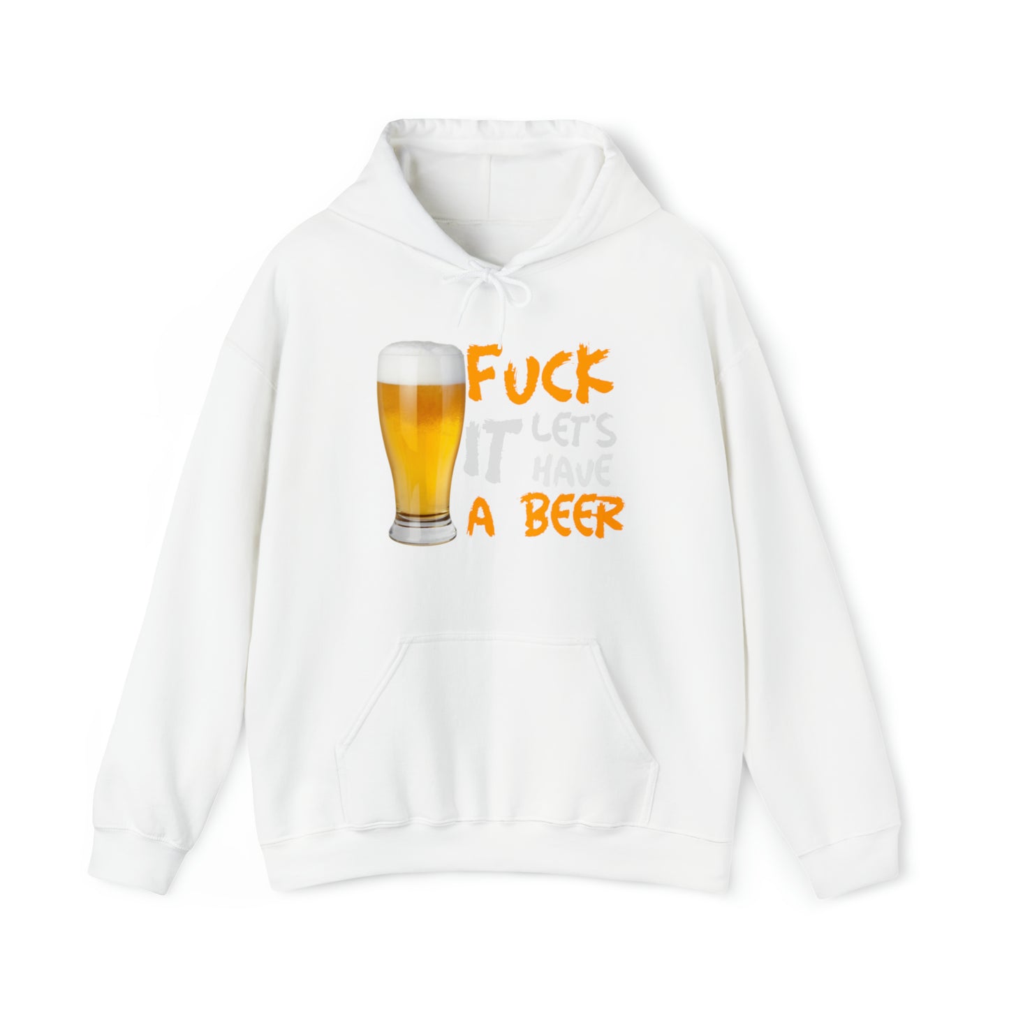 Fuck it lets have a beer Hoodie