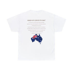Born of Convicts Day (sizes up to 5XL)