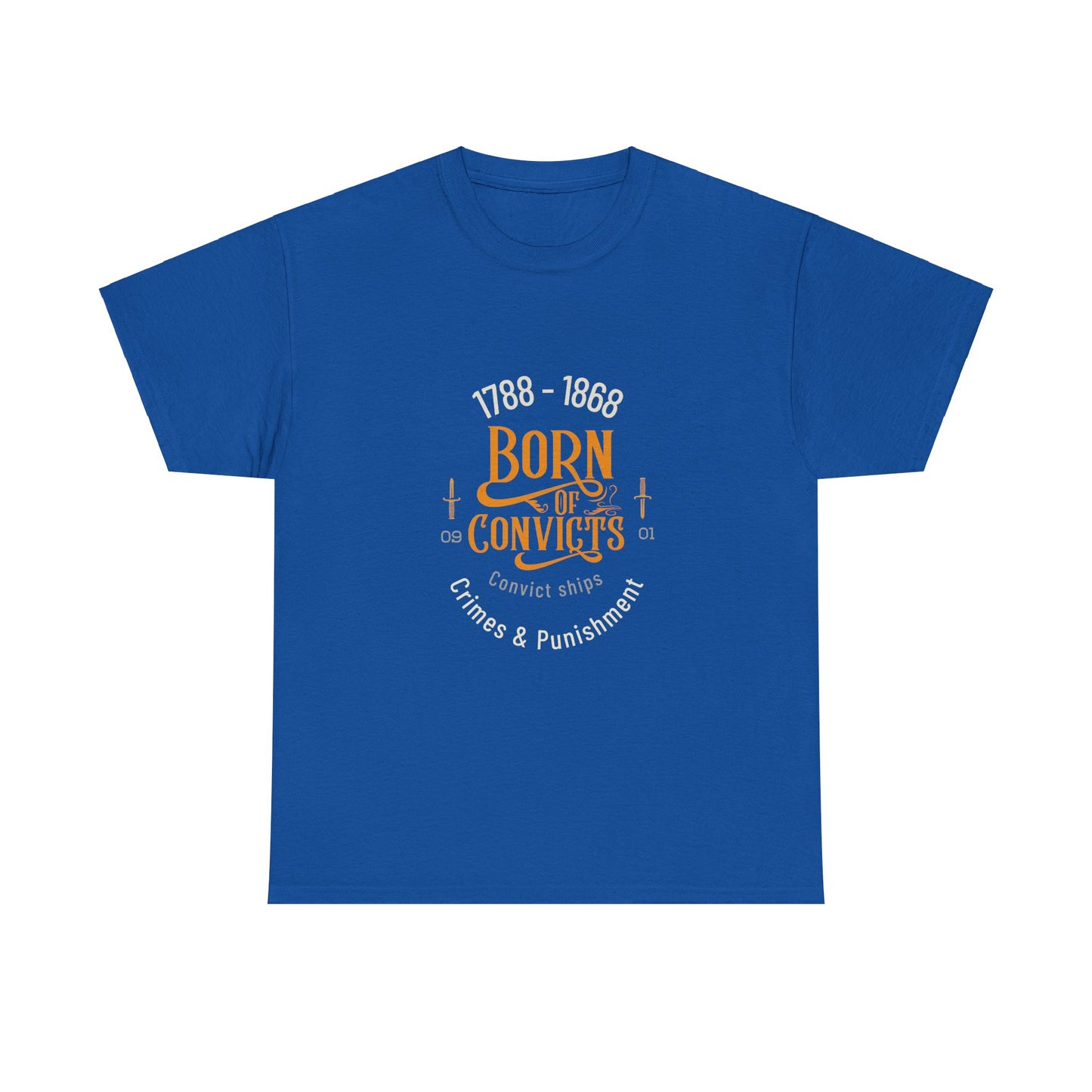 Born of Convicts 1788-1868 (sizes up to 5XL)