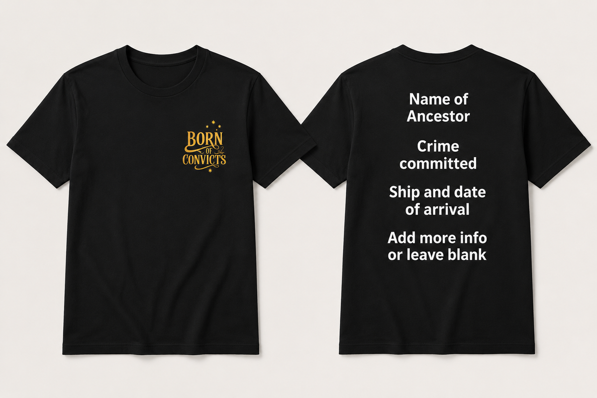Born of Convicts -  Personalise Back of T-Shirt