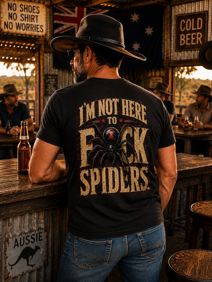 I'M not here to F*CK Spiders