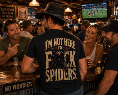 I'M not here to F*CK Spiders