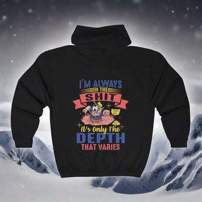 Always in the shit Zip Hoodie